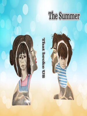 cover image of The Summer That Broke Us